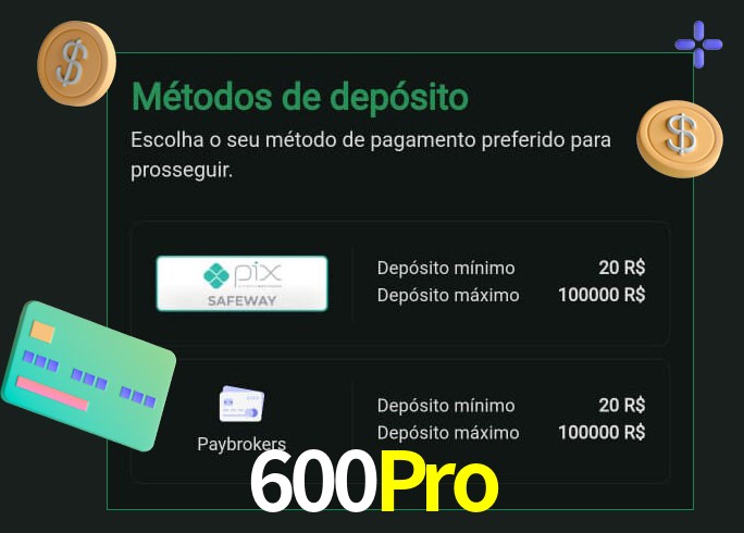 O cassino 600Pro oferece uma grande variedade de métodos de pagamento
